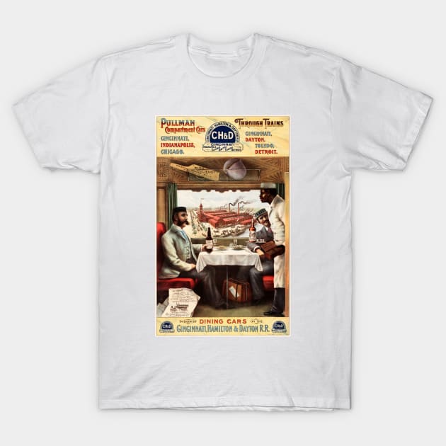 PULLMAN TRAINS Dining Cars Through Cincinnati Indianapolis and Dayton American Rail Advertisement T-Shirt by vintageposters